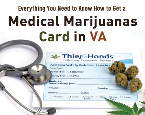 Everything You Need to Know How to Get a Medical Marijuanas Card in VA?